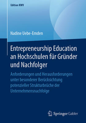 Uebe-Emden |  Entrepreneurship Education an Hochschulen für Gründer und Nachfolger | eBook | Sack Fachmedien