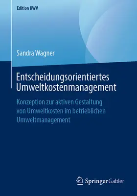 Wagner |  Entscheidungsorientiertes Umweltkostenmanagement | eBook | Sack Fachmedien