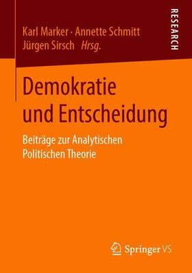Marker / Sirsch / Schmitt |  Demokratie und Entscheidung | Buch |  Sack Fachmedien
