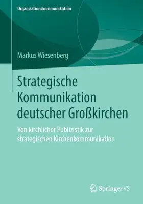 Wiesenberg |  Strategische Kommunikation deutscher Großkirchen | Buch |  Sack Fachmedien