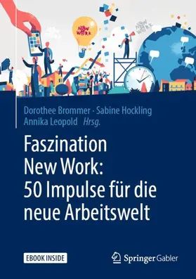 Brommer / Hockling / Leopold |  Faszination New Work: 50 Impulse für die neue Arbeitswelt | Buch |  Sack Fachmedien