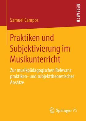 Campos |  Praktiken und Subjektivierung im Musikunterricht | Buch |  Sack Fachmedien