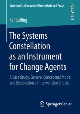 Bulling |  The Systems Constellation as an Instrument for Change Agents | Buch |  Sack Fachmedien
