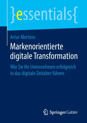 Mertens |  Markenorientierte digitale Transformation | eBook | Sack Fachmedien