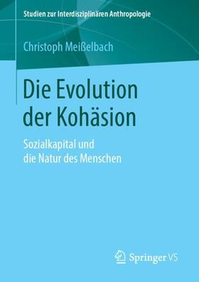 Meißelbach |  Die Evolution der Kohäsion | Buch |  Sack Fachmedien