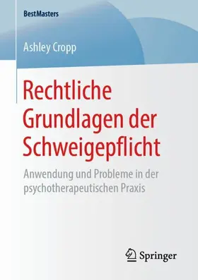 Cropp |  Rechtliche Grundlagen der Schweigepflicht | Buch |  Sack Fachmedien