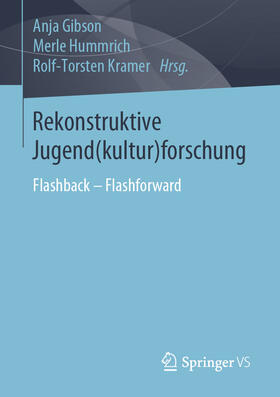 Gibson / Hummrich / Kramer |  Rekonstruktive Jugend(kultur)forschung | eBook | Sack Fachmedien