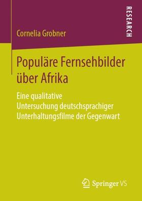 Grobner |  Populäre Fernsehbilder über Afrika | Buch |  Sack Fachmedien