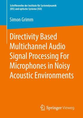 Grimm |  Directivity Based Multichannel Audio Signal Processing For Microphones in Noisy Acoustic Environments | Buch |  Sack Fachmedien