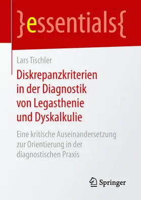 Tischler |  Diskrepanzkriterien in der Diagnostik von Legasthenie und Dyskalkulie | eBook | Sack Fachmedien