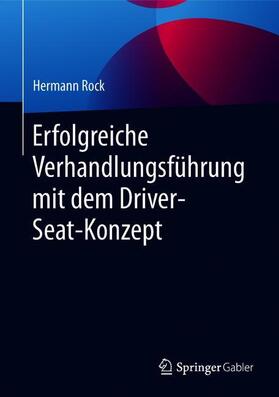 Rock |  Erfolgreiche Verhandlungsführung mit dem Driver-Seat-Konzept | Buch |  Sack Fachmedien