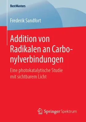 Sandfort |  Addition von Radikalen an Carbonylverbindungen | Buch |  Sack Fachmedien