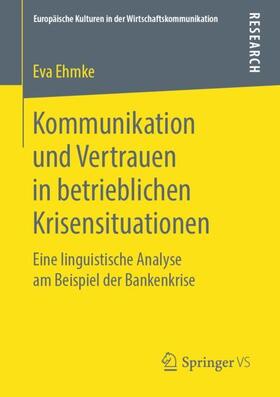 Ehmke |  Kommunikation und Vertrauen in betrieblichen Krisensituationen | Buch |  Sack Fachmedien