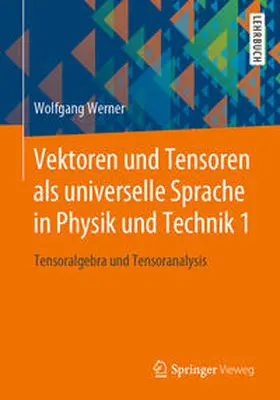 Werner |  Vektoren und Tensoren als universelle Sprache in Physik und Technik 1 | eBook | Sack Fachmedien