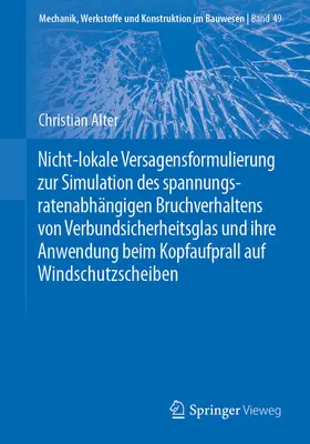 Alter | Nicht-lokale Versagensformulierung zur Simulation des spannungsratenabhängigen Bruchverhaltens von Verbundsicherheitsglas und ihre Anwendung beim Kopfaufprall auf Windschutzscheiben | E-Book | sack.de