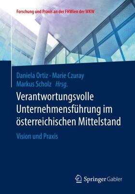Ortiz / Scholz / Czuray |  Verantwortungsvolle Unternehmensführung im österreichischen Mittelstand | Buch |  Sack Fachmedien