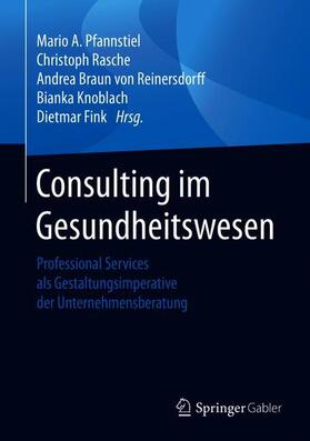 Pfannstiel / Rasche / Fink |  Consulting im Gesundheitswesen | Buch |  Sack Fachmedien