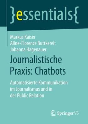 Kaiser / Hagenauer / Buttkereit |  Journalistische Praxis: Chatbots | Buch |  Sack Fachmedien
