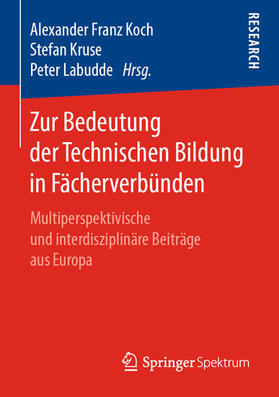 Koch / Kruse / Labudde |  Zur Bedeutung der Technischen Bildung in Fächerverbünden | eBook | Sack Fachmedien