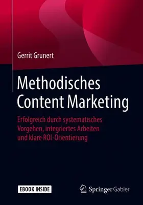 Grunert |  Methodisches Content Marketing | Buch |  Sack Fachmedien