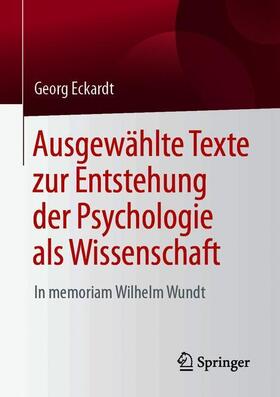 Eckardt |  Ausgewählte Texte zur Entstehung der Psychologie als Wissenschaft | Buch |  Sack Fachmedien