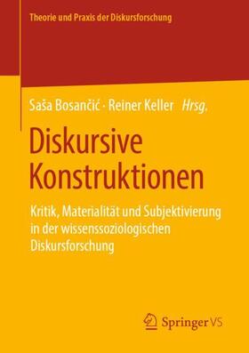 Keller / Bosancic / Bosancic |  Diskursive Konstruktionen | Buch |  Sack Fachmedien