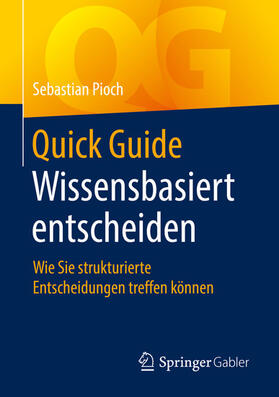 Pioch |  Quick Guide Wissensbasiert entscheiden | eBook | Sack Fachmedien