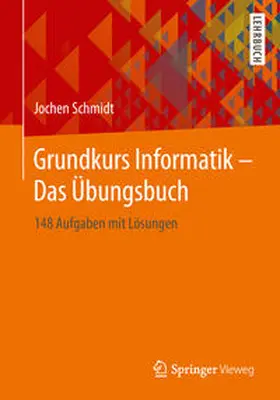 Schmidt | Grundkurs Informatik – Das Übungsbuch | E-Book | sack.de