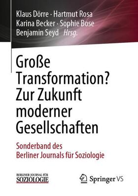 Dörre / Rosa / Seyd | Große Transformation? Zur Zukunft moderner Gesellschaften | Buch | 978-3-658-25946-4 | sack.de