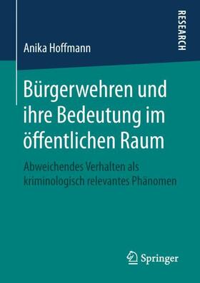 Hoffmann / Gomille |  Bürgerwehren und ihre Bedeutung im öffentlichen Raum | Buch |  Sack Fachmedien