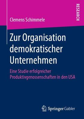 Schimmele |  Zur Organisation demokratischer Unternehmen | Buch |  Sack Fachmedien