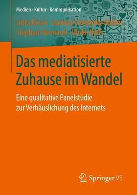 Röser / Roth / Müller |  Das mediatisierte Zuhause im Wandel | Buch |  Sack Fachmedien