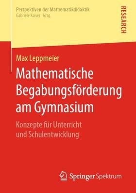 Leppmeier |  Mathematische Begabungsförderung am Gymnasium | Buch |  Sack Fachmedien