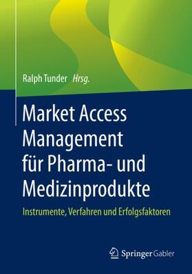 Tunder |  Market Access Management für Pharma- und Medizinprodukte | Buch |  Sack Fachmedien