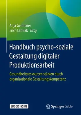 Gerlmaier / Latniak |  Handbuch psycho-soziale Gestaltung digitaler Produktionsarbeit | Buch |  Sack Fachmedien