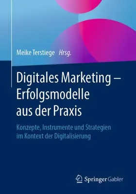 Terstiege |  Digitales Marketing ¿ Erfolgsmodelle aus der Praxis | Buch |  Sack Fachmedien