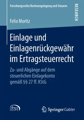 Moritz |  Einlage und Einlagenrückgewähr im Ertragsteuerrecht | eBook | Sack Fachmedien