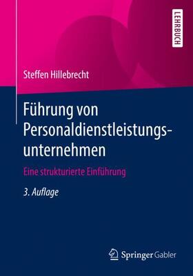 Hillebrecht |  Führung von Personaldienstleistungsunternehmen | Buch |  Sack Fachmedien