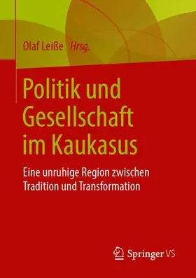 Leiße |  Politik und Gesellschaft im Kaukasus | Buch |  Sack Fachmedien