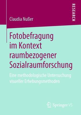 Nußer |  Fotobefragung im Kontext raumbezogener Sozialraumforschung | Buch |  Sack Fachmedien