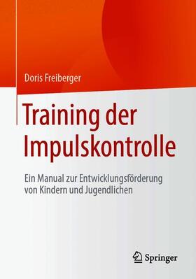 Freiberger |  Training der Impulskontrolle | Buch |  Sack Fachmedien