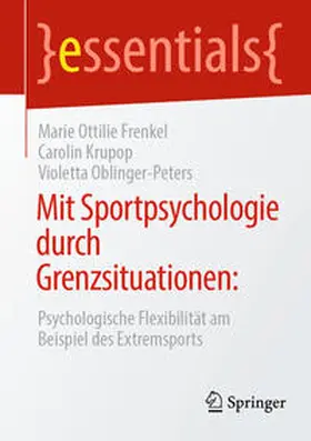 Frenkel / Krupop / Oblinger-Peters |  Mit Sportpsychologie durch Grenzsituationen: | eBook | Sack Fachmedien