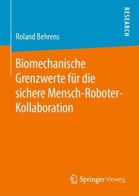Behrens |  Biomechanische Grenzwerte für die sichere Mensch-Roboter-Kollaboration | Buch |  Sack Fachmedien