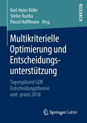 Küfer / Halffmann / Ruzika |  Multikriterielle Optimierung und Entscheidungsunterstützung | Buch |  Sack Fachmedien