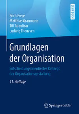 Frese / Graumann / Talaulicar |  Grundlagen der Organisation | eBook | Sack Fachmedien