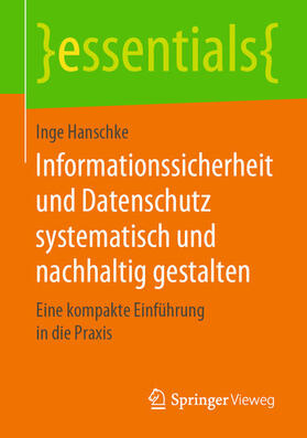 Hanschke |  Informationssicherheit und Datenschutz systematisch und nachhaltig gestalten | eBook | Sack Fachmedien