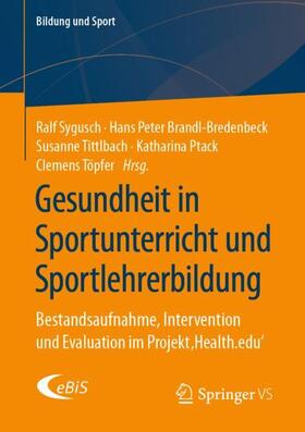 Sygusch / Brandl-Bredenbeck / Töpfer |  Gesundheit in Sportunterricht und Sportlehrerbildung | Buch |  Sack Fachmedien