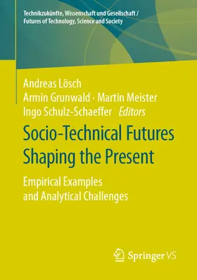 Lösch / Grunwald / Meister | Socio-Technical Futures Shaping the Present | E-Book | sack.de