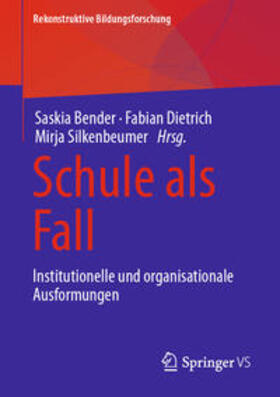 Bender / Dietrich / Silkenbeumer |  Schule als Fall | eBook | Sack Fachmedien