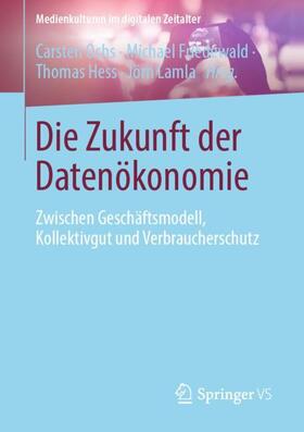 Ochs / Lamla / Friedewald |  Die Zukunft der Datenökonomie | Buch |  Sack Fachmedien
